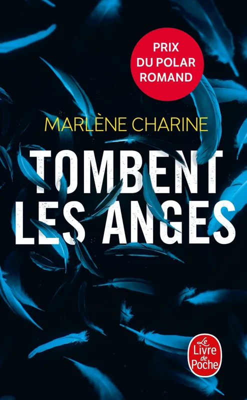Livres Polar Thriller Tombent les anges, Roman Marlène Charine