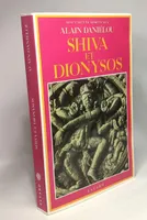Shiva et Dionysos, La religion de la Nature et de l'Eros - De la préhistoire à l'avenir