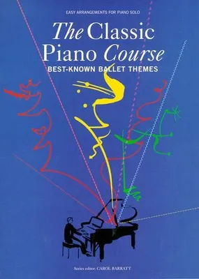 The Classic Piano Course: Best-Known Ballets Themes, Best-Known Ballets Themes