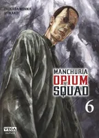 6, Manchuria Opium Squad - Tome 6