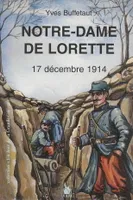 Les batailles d'Artois, 1, notre dame de lorette tome i 1914, Artois, 17 décembre 1914