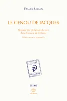 Le genou de Jacques, Singularités et théorie du moi dans l'oeuvre de Diderot, Edition revue et augmentée