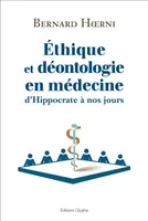 Éthique et déontologie en médecine, D'hippocrate à nos jours