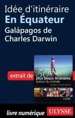 Idée d'itinéraire en Equateur : Galapagos de Charles Darwin