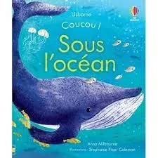Jeux et Jouets Livres Livres pour les 3-6 ans Livres animés, pop up Coucou ! Sous l'océan Anna Milbourne