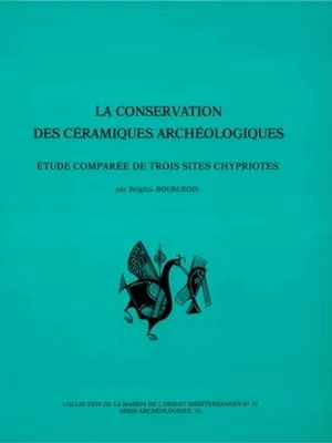 La conservation des céramiques archéologiques, Étude comparée de trois sites chypriotes