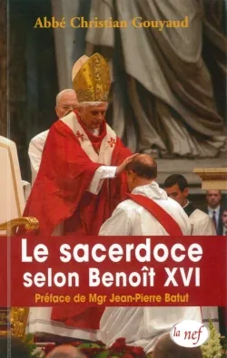 Le sacerdoce selon Benoît XVI, Préface de Mgr Jean-Pierre Batut
