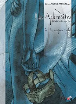 Les Aphrodites, 2, Aphrodites : Le masque aveugle 2, D'andrea de Nerciat