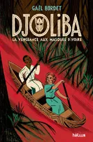 Djoliba, La vengeance aux masques d'ivoire