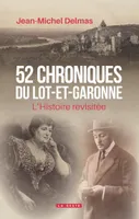 52 chroniques du Lot-et-Garonne - L'histoire revisitée (Tome II)