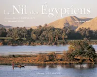 Le Nil des Égyptiens, Le Nil des Egyptiens