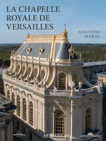 La chapelle royale de Versailles, Le dernier grand chantier de louis xiv