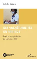 Des vulnérabilités en partage, Récit d'une pédiatre au Burkina Faso