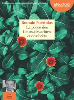 La police des fleurs, des arbres et des forêts, Livre audio 1 CD MP3 - Suivi d'une conversation entre l'auteur et le lecteur