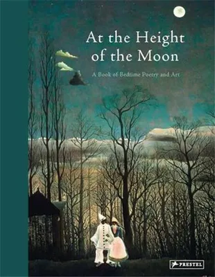 At the height of the moon, A book of bedtime poetry and art
