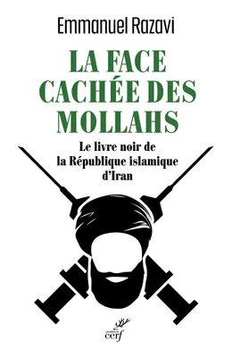 La Face cachée des Mollahs, Le livre noir de la république islamique d'Iran