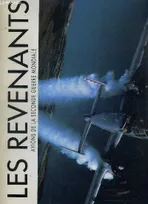LES REVENANTS AVIONS DE LA SECONDE GUERRE MONDIALE. Edition 1988, avions de la seconde guerre mondiale