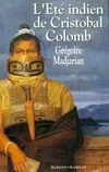 L'été indien de Cristobal Colomb Madjarian, Grégoire, roman