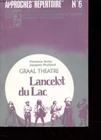 Graal théâtre, [6], Lancelot du lac, [Marseille, Nouveau théâtre national, 6 février 1979]