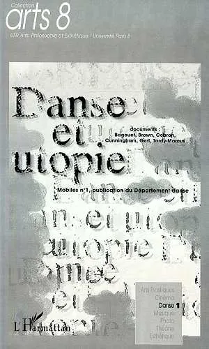 Livres Arts Beaux-Arts Histoire de l'art Mobiles., 1, Danse et utopie - Mobiles Volume 1 Université de Paris 8 UFR Arts