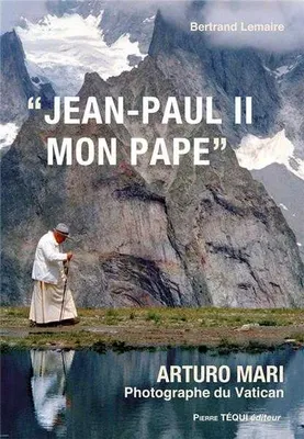 Jean-Paul II, mon pape, rencontre avec Bertrand Lemaire