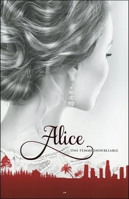 3, Alice Tome 3 - Une femme inoubliable
