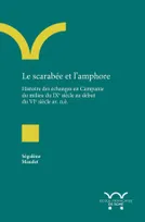 Le scarabée et l’amphore, Histoire des échanges en Campanie du milieu du IXe siècle au début du VIe siècle av. n. è.