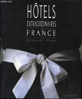 Hôtels extraordinaires France