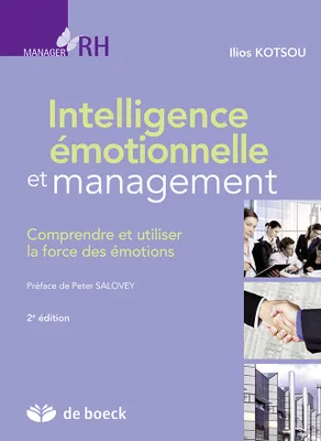 Intelligence émotionnelle et management, Comprendre et utiliser la force des émotions