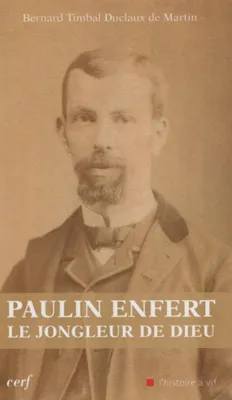 Paulin Enfert, le jongleur de Dieu