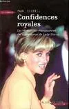 Confidences royales: Les revelations fracassantes du majordome de Lady Diana [Paperback], roman