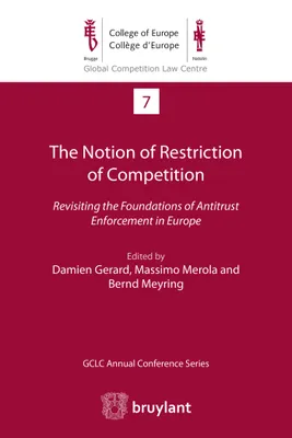 The Notion of Restriction of Competition, Revisiting the foundations of antitrust enforcement in Europe