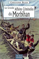 Les grandes affaires criminelles du Morbihan