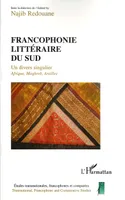 Francophonie littéraire du Sud, Un divers singulier - Afrique, Maghreb, Antilles