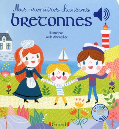 Jeux et Jouets Livres Livres pour les 0-3 ans Livres sonores Mes premières chansons bretonnes, Mes Premiers Livres Sonores Lucile Ahrweiller