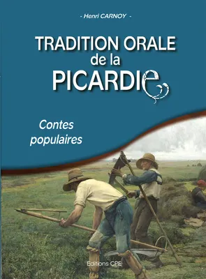 Tradition orale de la Picardie - contes populaires, contes populaires