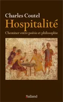 Hospitalité / cheminer entre poésie et philosophie, Cheminer entre poésie et philosophie