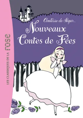 4, La Comtesse de Ségur 04 - Les nouveaux contes de fées