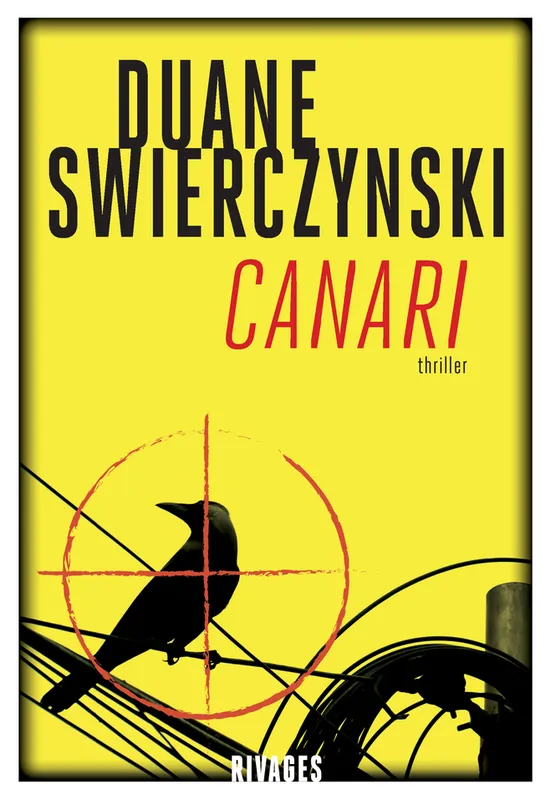 Livres Polar Policier et Romans d'espionnage Canari Duane Swierczynski