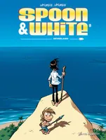 8, Spoon & White - Tome 08, Neverland