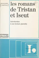 Les romans de Tristan et Iseut, Introduction à une lecture plurielle