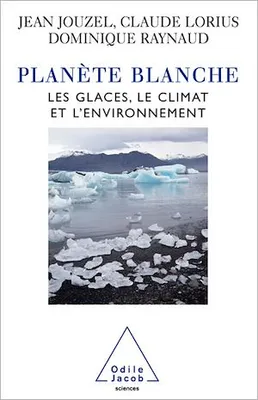 Planète blanche, Les glaces, le climat et l'environnement