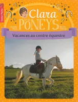 Clara et les poneys, Vacances au centre équestre