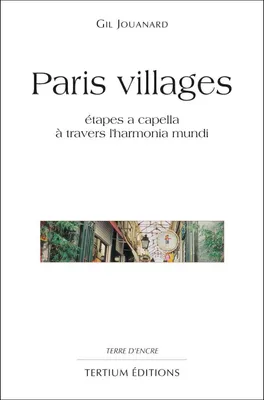 Paris villages, étapes a capella  à travers l’harmonia mundi