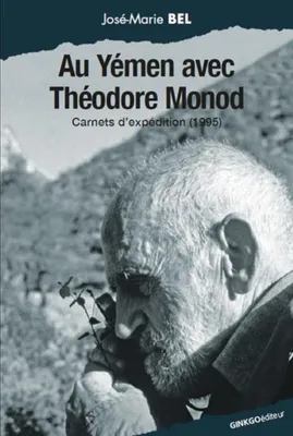 Théodore Monod / carnets d'aventure au Yemen-1995