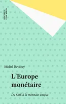 L'Europe monétaire, du SME à la monnaie unique