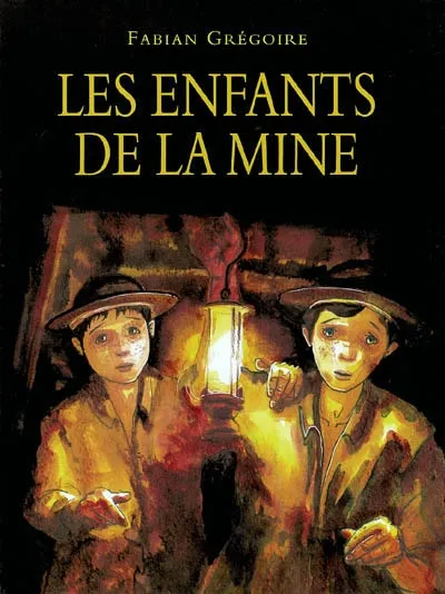 Livres Jeunesse de 3 à 6 ans Albums LES ENFANTS DE LA MINE Fabian Grégoire