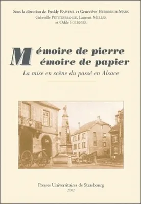 Mémoire de pierre, mémoire de papier, La mise en scène du passé en Alsace