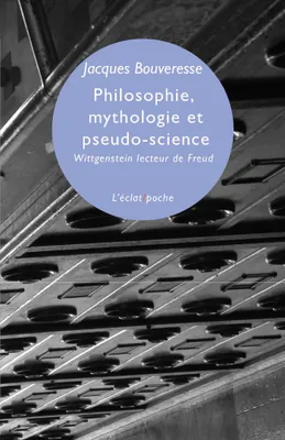 Philosophie, mythologie et pseudo-science, WITTGENSTEIN LECTEUR DE FREUD