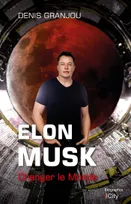 Elon Musk, Changer le monde